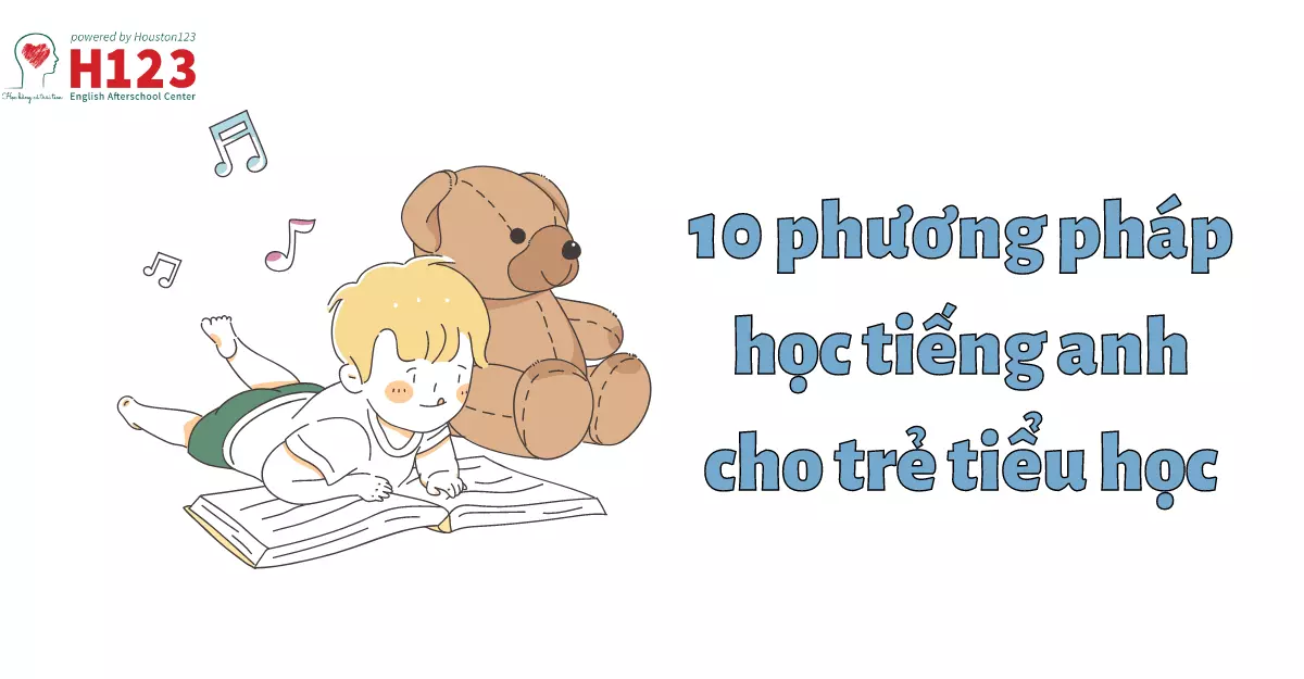 10 Phương Pháp Học Tiếng Anh Tại Nhà Cho Trẻ Em Tiểu Học